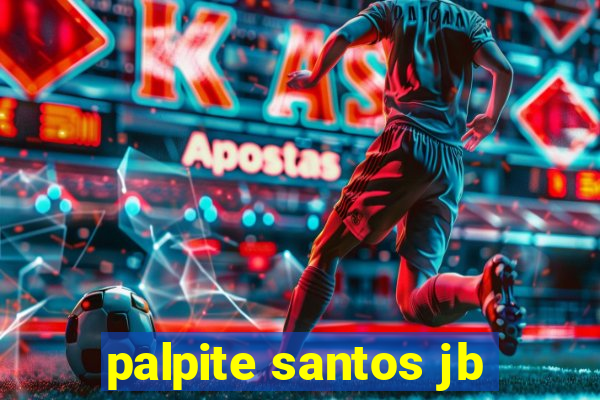 palpite santos jb